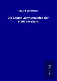 Cover von Die älteren Zunfturkunden der Stadt Lüneburg