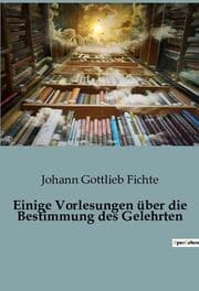 Cover von Einige Vorlesungen über die Bestimmung des Gelehrten